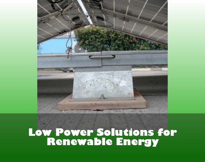 Low Power Solutions for Renewable Energy